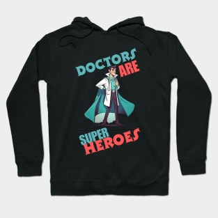 doctors are super heroes Hoodie